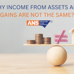 WHY INCOME FROM ASSETS AND GAINS ARE NOT THE SAME?