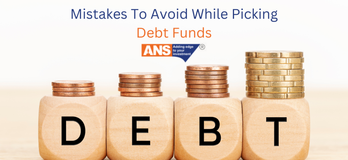 Mistakes To Avoid While Picking Debt Funds