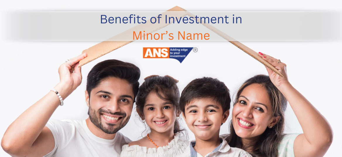 Top 5 Benefits of Investment in Minor’s Name