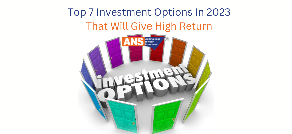 Top 7 Investment Options In 2023 That Will Give High Return