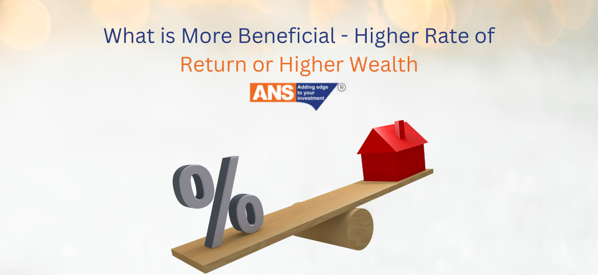 What is More Beneficial – Higher Rate of Return or Higher Wealth