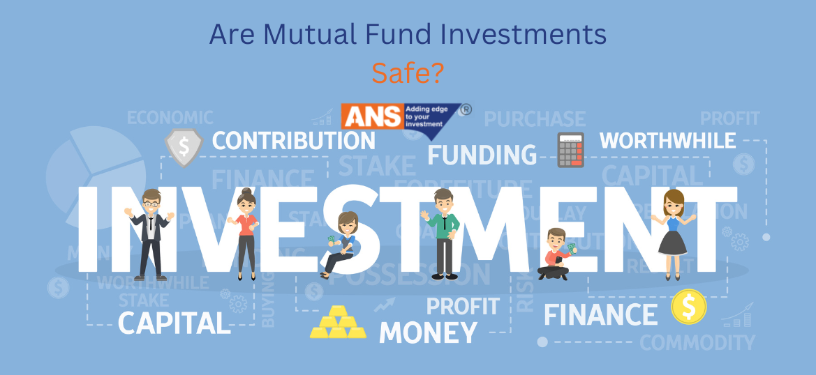 Are Mutual Fund Investments Safe? | ANSPL SHARES