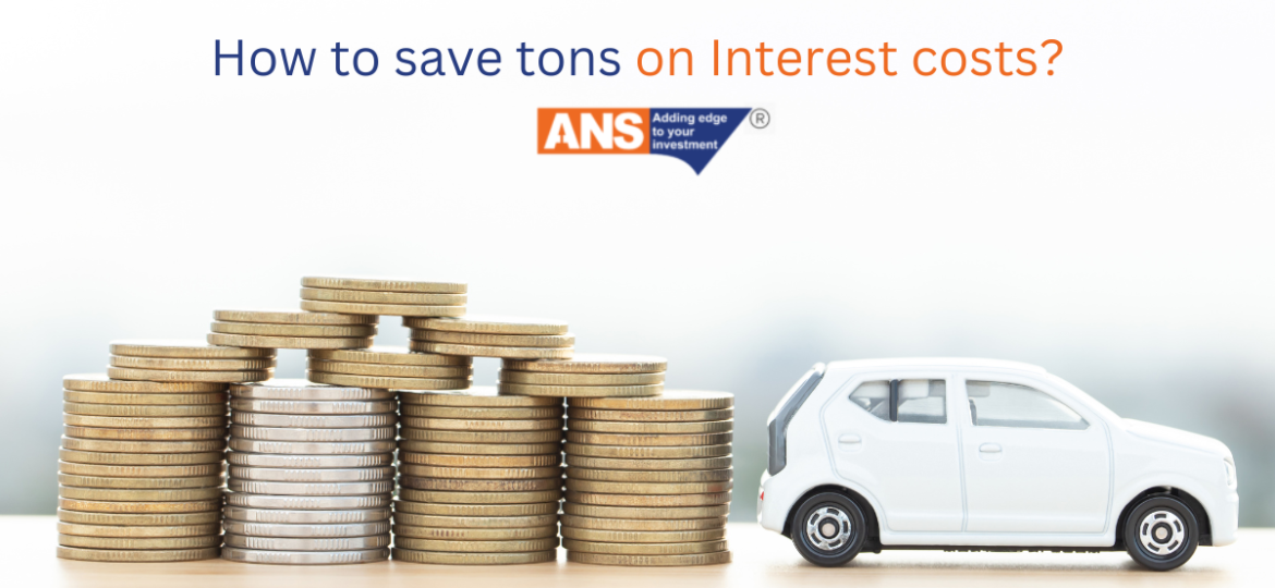 How to save tons on Interest costs? | ANSPL SHARES