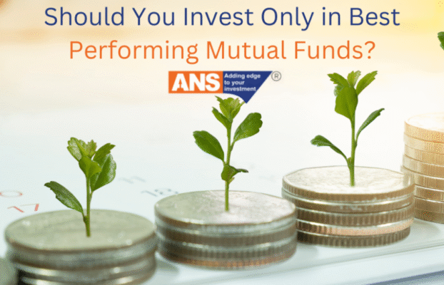 Should You Invest Only in Best Performing Mutual Funds? | ANSPL SHARES