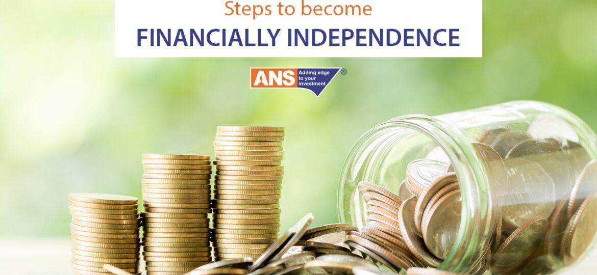 STEPS TO BECOME FINANCIALLY INDEPENDANT | ANSPL SHARES